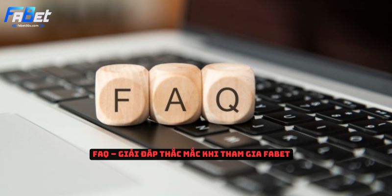 Fabet - Nhà Cái Thể Thao Uy Tín số 1 Việt Nam 42 FAQ-nhung-cau-hoi-ve-fabet
